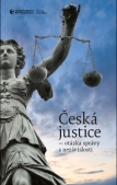 Česká justice - otázka správy a nezávislosti