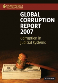 Global Corruption Report 2007. Corruption in Judicial System