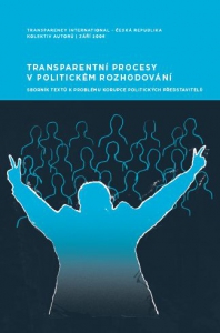 Transparentní procesy v politickém rozhodování. Sborník textů k problému korupce politických představitelů