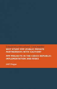 Why Study PPP (Public Private Partnership) with Caution? PPP Projects in the Czech Republic: Implementation and Risks
